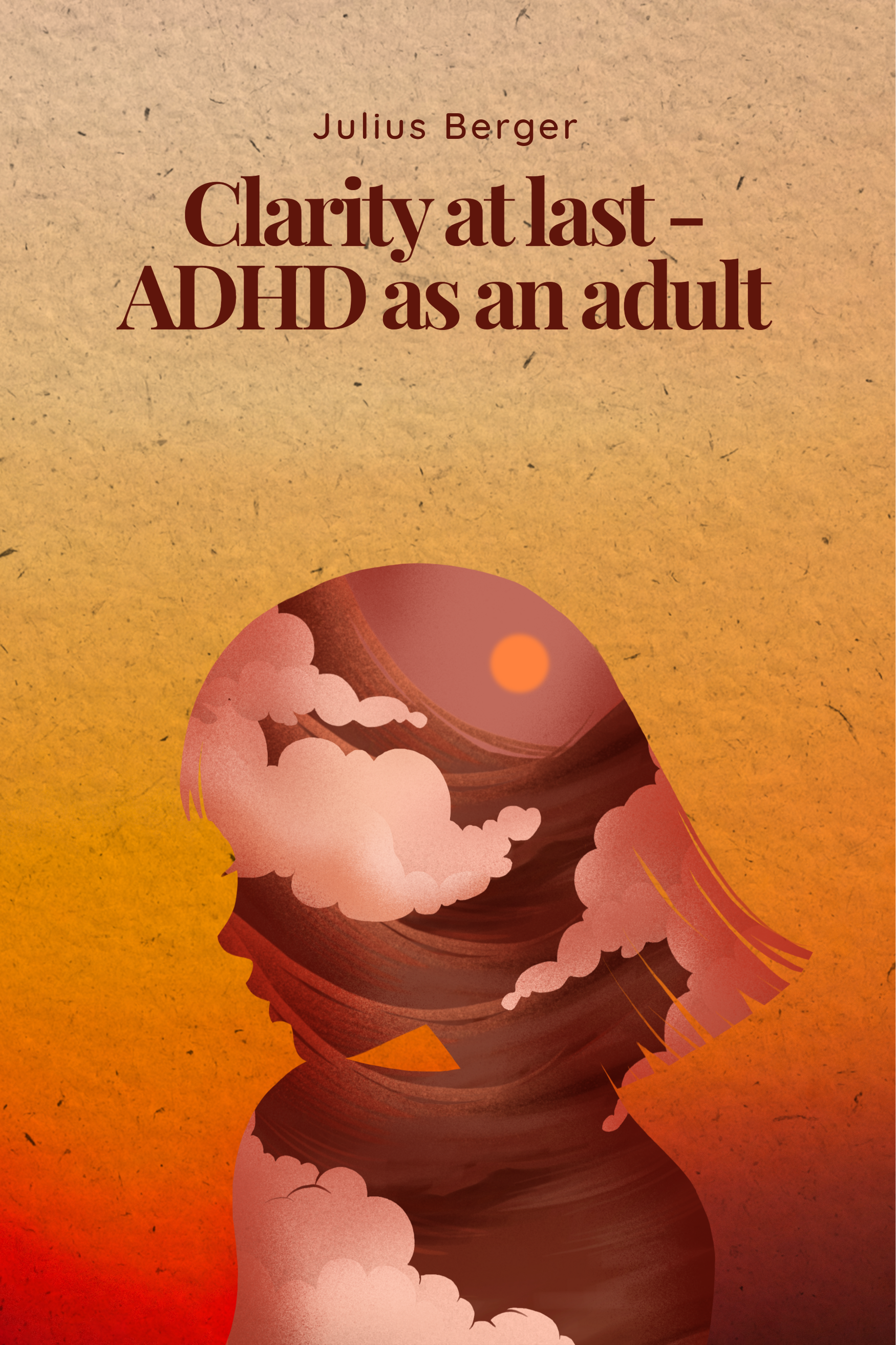 Endlich Klarheit - ADHS im Erwachsenenalter